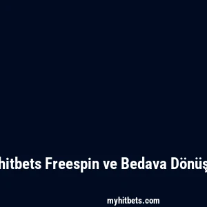 Myhitbets Freespin ve Bedava Dönüşler