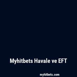 Myhitbets Havale ve EFT
