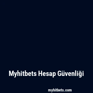 Myhitbets Hesap Güvenliği