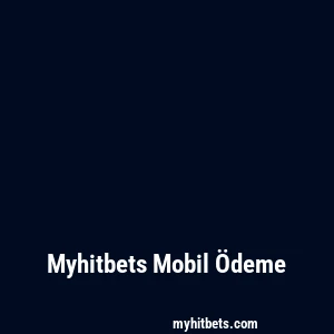Myhitbets Mobil Ödeme