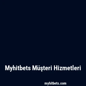 Myhitbets Müşteri Hizmetleri