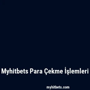 Myhitbets Para Çekme İşlemleri
