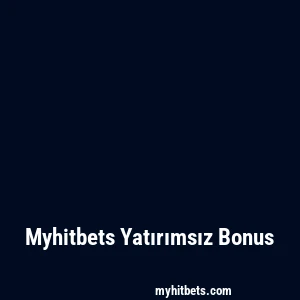 Myhitbets Yatırımsız Bonus